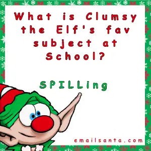 funny elf jokes clumsy the elf likes spilling at school